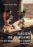 Galien De Pergame: Un M%C3%A9decin Grec %C3%A0 Rome