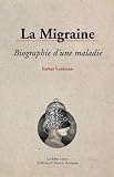 La Migraine Biographie Dune Maladie