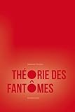 Thorie Des Fantmes Pour Une Archologie Des Images