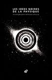 Les Ides Noires De La Physique