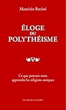 %C3%A9loge Du Polyth%C3%A9isme: Ce Que Peuvent Nous Apprendre Les Religions Antiques