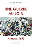 Une Guerre Au Loin Annam 1883