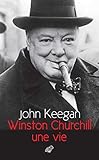 Winston Churchill: Une Vie