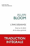 L' %C3%A2me D%C3%A9sarm%C3%A9e: Essai Sur Le D%C3%A9clin De La Culture G%C3%A9n%C3%A9rale