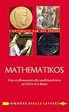Mathematikos: Vies Et D%C3%A9couvertes Des Math%C3%A9maticiens En Gr%C3%A8ce Et %C3%A0 Rome