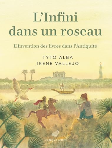 L'infini dans un roseau - L&rsquo;invention des livres dans l&rsquo;Anti
