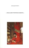 Ballade n'est pas morte : étude sur la pratique de la ballade médiévale depuis 1850