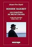 Dossier Maigret. Les Enqu%C3%AAtes De Bruno Cremer: Guide Des Grandes S%C3%A9ries T%C3%A9l%C3%A9, Iii