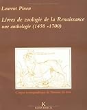 Livres De Zoologie De La Renaissance: Une Anthologie, 1450 1700