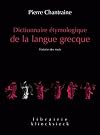 Dictionnaire Etymologique De La Langue Grecque: Histoire Des Mots (Librairie Klincksieck - Serie Linguistique) (French Edition)