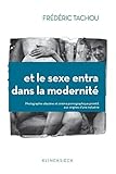 Et Le Sexe Entra Dans La Modernit Photographie Obscne Et Cinma Pornographique Primitif Aux Origines Dune Industrie