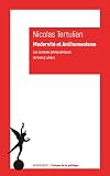 Modernite Et Antihumanisme: Les Combats Philosophiques de Georg Lukacs (Critique de La Politique) (French Edition)