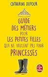 Guide Des Mtiers Pour Les Petites Filles Qui Ne Veulent Pas Finir Princesses