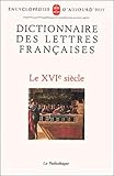 Dictionnaire Des Lettres Fran%C3%A7aises. Le Xvi%C3%A8me Si%C3%A8cle