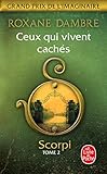 Ceux Qui Vivent Cach%C3%A9s (scorpi, Tome 2)