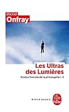 Contre-histoire de la philosophie : Tome 4, Les ultras des Lumières