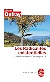 Contre-histoire de la philosophie, Tome 6 : Les radicalités existentielles
