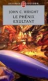 Le Ph%C3%A9nix Exultant : D%C3%A9poss%C3%A9d%C3%A9 En Utopie