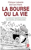 La Bourse Ou La Vie. La Grande Manipulation Des Petits Actionnaires