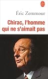 Chirac, L'homme Qui Ne S'aimait Pas