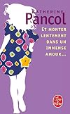 Et monter lentement dans un immense amour
