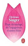 %C3%A9loge Du Mariage, De L'engagement Et Autres Folies