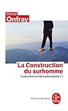 Contrehistoire De La Philosophie Tome 7 La Construction Du Surhomme