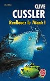 Renflouez Le Titanic