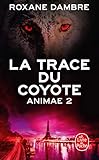 La Trace Du Coyote (animae, Tome2)