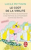 Le coût de la virilité. Ce que la France économiserait si les hommes se comportaient comme les femme