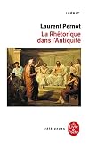 La Rhetorique Dans L Antiquite (Ldp Ref.Inedits) (French Edition)