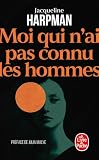Moi qui n'ai pas connu les hommes