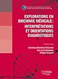 Explorations En Biochimie M%C3%A9dicale : Interpr%C3%A9tations Et Orientations Diagnostiques