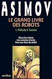 Le Grand Livre Des Robots, Tome 1 : Pr%C3%A9lude %C3%A0 Trantor