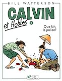 Calvin Et Hobbes, Tome 7 : Que Fait La Police 