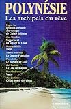Polynesie Archipels Du Reve