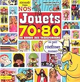 Nos Jouets 7080 De Barbie Aux Transformers