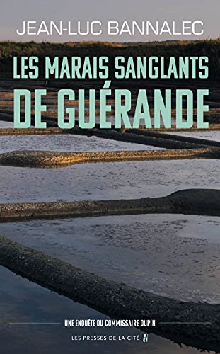 Les Marais sanglants de Gu&eacute;rande - Une enqu&ecirc;te du commissair