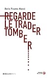 Regarde Le Trader Tomber