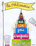 La Ptisserie Est Un Jeu Denfants Nouvelle Dition