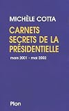 Carnets secrets de la pr&eacute;sidentielle : Mai 2002 - Mars 2002
