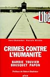 Crimes contre l'humanité. Barbie, Touvier, Bousquet, Papon