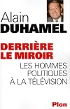 Derrière le miroir. Les hommes politiques à la télévision