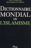 Dictionnaire Mondial De Lislamisme