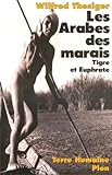 Les Arabes Des Marais   Tigre Et Euphrate