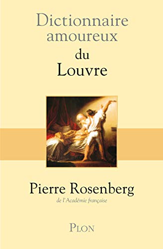 Dictionnaire amoureux du Louvre - Pierre Rosenberg