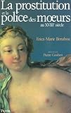 La Prostitution Et La Police Des Moeurs Au Xviiie Si%C3%A8cle