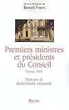 Premiers Ministres Et Pr%C3%A9sidents Du Conseil : Histoire Et Dictionnaire