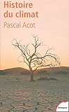 Histoire Du Climat : Du Big Bang Aux Catastrophes Climatiques