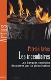 Les Incendiaires : Les Banques Centrales D%C3%A9pass%C3%A9es Par La Globalisation